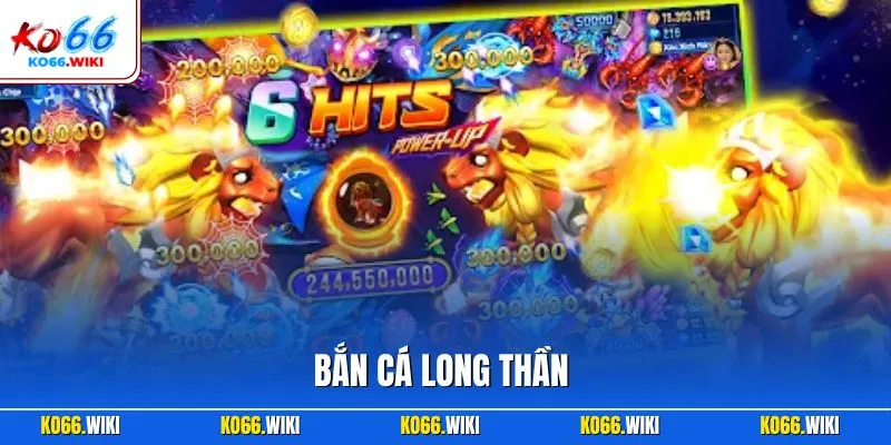 Bắn cá thần long