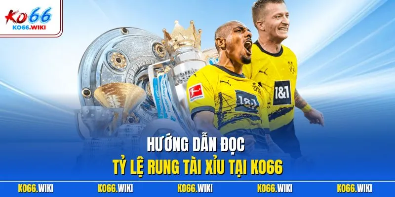 Hướng dẫn đọc tỷ lệ rung tài xỉu tại KO66