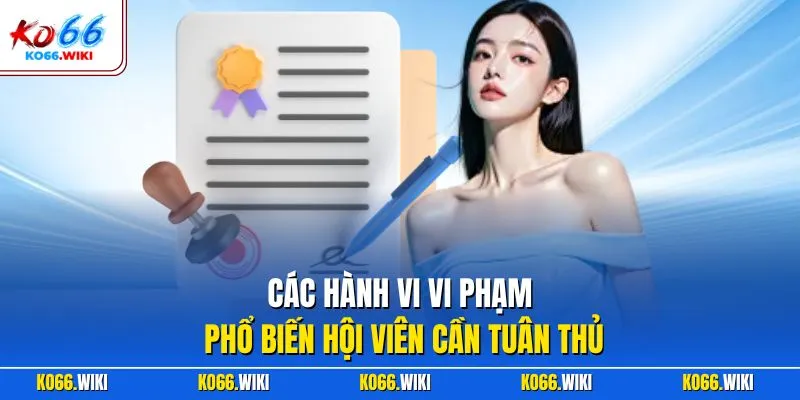 Các hành vi vi phạm phổ biến hội viên cần tuân thủ