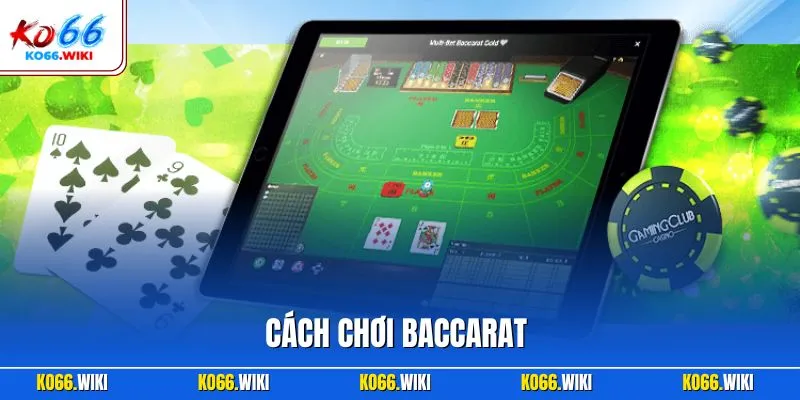 Cách chơi Baccarat