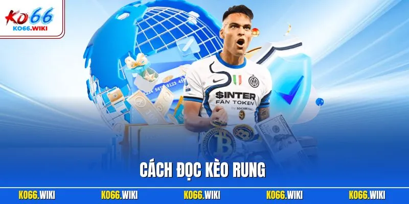 Cách đọc kèo rung