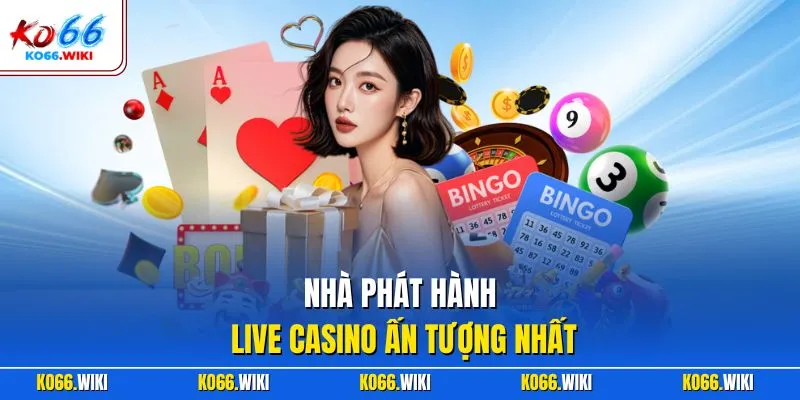 Nhà phát hành live casino ấn tượng nhất