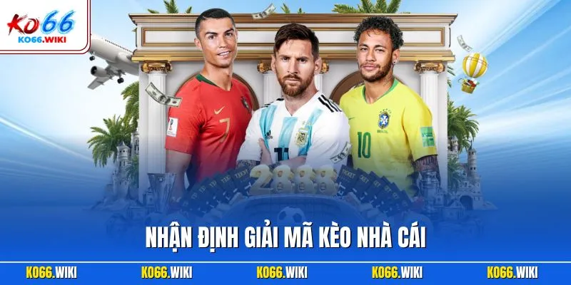 Nhận định giải mã kèo nhà cái