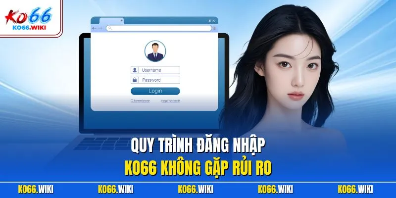 Quy trình đăng nhập KO66 không gặp rủi ro