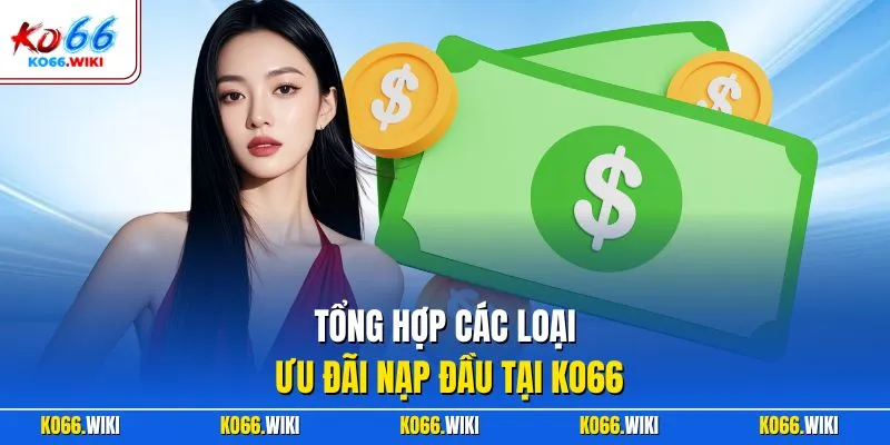 Tổng hợp các loại ưu đãi nạp đầu tại KO66
